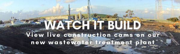 Watch it build, view live construction cams on our new wastewater treatment plant.